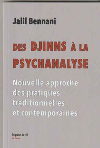 Des Djinns à la psychanalyse. Nouvelle approche des pratiques traditionnelles et contemporaines