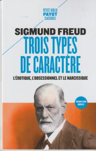 Trois types de caractère. L'érotique, l'obsessionnel et le narcissique