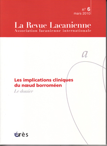La Revue Lacanienne (5/2010 : Les implications cliniques du noeud borroméen)