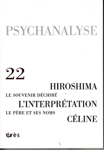 Psychanalyse (10/2011 : Hiroshima, l'interprétation, Céline)
