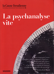 La Cause Freudienne (4/2010 : La psychanalyse vite)