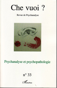 Che Vuoi ? (6/2010 : Psychanalyse et psychopathologie)