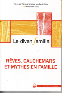 Le divan familial (11/2012 : Rêves, cauchemars et mythe en famille)