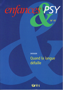 Enfance et Psy (9/2010 : Quand la langue défaille)