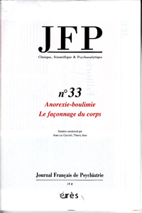 Journal Français de Psychiatrie (3/2010 : Anorexie-boulimie. Le façonnage du corps) Journal Français de Psychiatrie (3/2010 : Anorexie-boulimie. Le façonnage du corps)