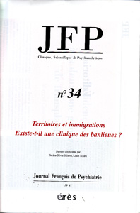 Journal Français de Psychiatrie (10/0 : Territoires et immigrations. Existe-t-il une clinique des banlieues?)