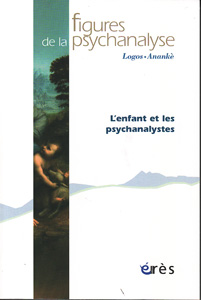Figures de la psychanalyse (12/2012 : L'enfant et les psychanalystes)