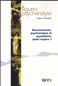 Figures de la psychanalyse (10/2014 : Neurosciences, psychanalyse et psychiatrie quels enjeux?)