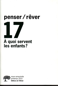 Penser/rêver (3/2010 : À quoi servent les enfants?)