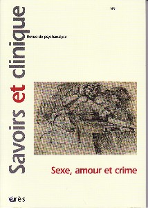 Savoirs et clinique (7/2008 : Sexe, amour et crime)