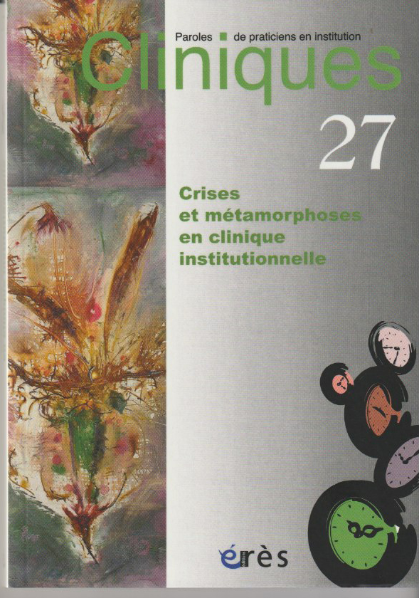 Crises et métamorphoses en clinique institutionnelle