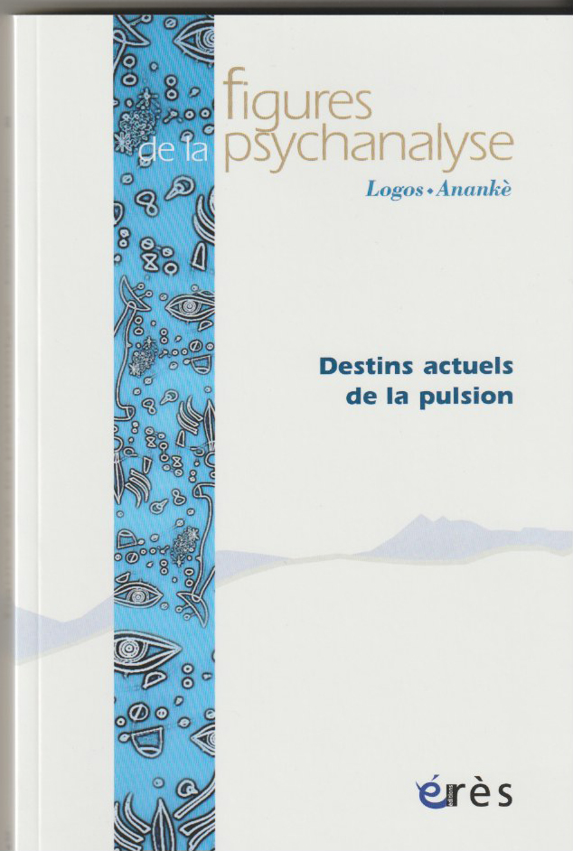 Destins actuels de la pulsion