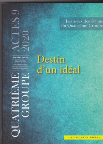 Destin d'un idéal . Les actes des 50 ans du 4eme Groupe