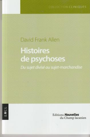 Histoires de psychoses. Du sujet divisé au sujet-marchandise