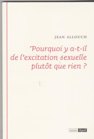 Pourquoi y a t-il de l'exitation sexuelle plutôt que rien?