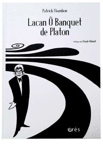 Lacan Ô Banquet de Platon