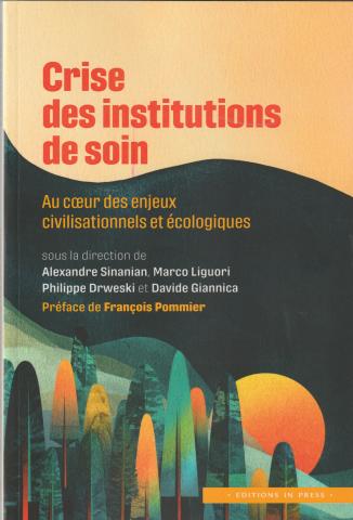 Crise des institutions de soin Au coeur des enjeux civilisationnels et écologiques
