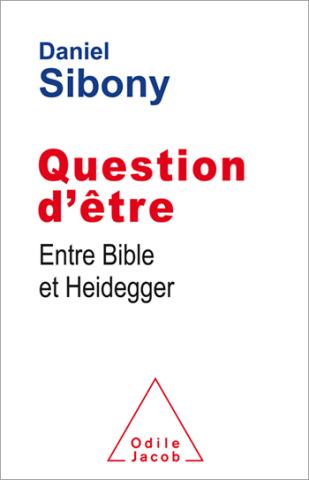 Question d'être (Entre Bible et Heidegger)
