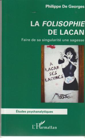 La Folisophie de Lacan.Faire de sa singularité une sagesse