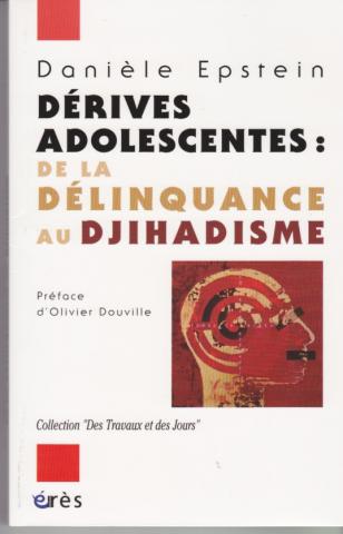 Dérives adolescentes : de la délinquance au djihadisme. Préface d’Olivier Douville. Collection « Des travaux et des jours » Eres 200 p. 23 euros.