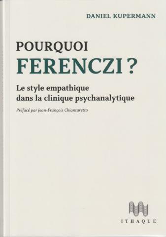 Pourquoi Ferenczi ? Le style empathique dans la clinique psychanalytique