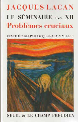 Problèmes cruciaux . Le Séminaire Livre XII