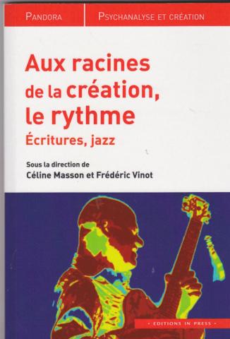 Aux racines de la création, le rythme. Ecritures, jazz