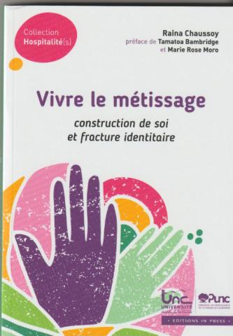 Vivre le métissage. Construction de soi et fracture identitaire