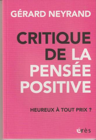 Critique de la pensée positive. heureux à tout prix?
