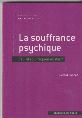 La souffrance psychique. Faut-il souffrir pour exister?