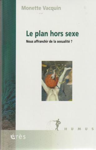 Le plan hors sexe. Nous affranchir de la sexualité?