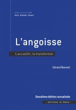 L'angoisse. L'accueillir, la transformer