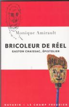 Bricoleur de réel.Gaston Chaissac, épistolier