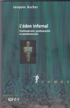 l'éden infernal Postmodernité, posthumanité et postdémocratie