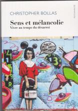 Sens et mélancolie. Vivre au temps du désarroi