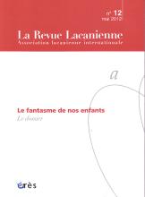 La Revue Lacanienne (6/2012 : Le fantasme de nos enfants)