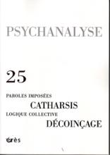 Psychanalyse (10/0 : Paroles imposées, catharsis, logique collective, décoinçage)
