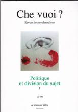 Che Vuoi ? (10/2013 : Politique et division du sujet I)