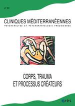 Cliniques méditérannéennes (2/2015 : Corps, trauma et processus créateurs)