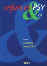 Enfance et Psy (4/2010 : l'autisme aujourd'hui)