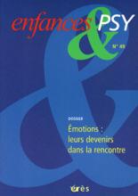 Enfance et Psy (12/2010 : Émotions : leurs devenirs dans la rencontre)