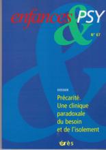 Enfance et Psy (11/2015 : Précarité, une clinique paradoxale du besoin et de l'isolement)