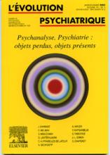 Evolution Psychiatrique (3/2005 : Psychanalyse, Psychiatrie : objets perdus, objets présents)