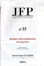 Journal Français de Psychiatrie (9/2011 : Quelques traits fondamentaux de la psychose)