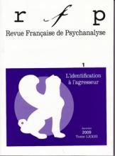 Revue Française de Psychanalyse (1/2009 : L'identification à l'agresseur)