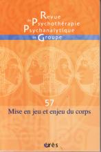 Revue de Psychothérapie Psychanalytique de Groupe (11/2011 : Mise en jeu et enjeu du corps)