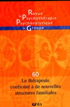 Revue de Psychothérapie Psychanalytique de Groupe (7/2013 : Le thérapeute confronté à de nouvelles structures familiales)