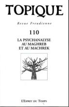 Topique (6/2010 : La psychanalyse au Maghreb et au Machrek)