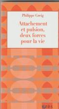 Attachement et pulsion, deux forces pour la vie