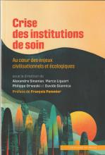 Crise des institutions de soin Au coeur des enjeux civilisationnels et écologiques